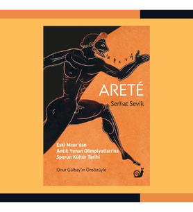 Arete - Eski Mısır’dan Antik Yunan Olimpiyatları’na Sporun Kültür Tarihi