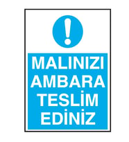 Malınızı Ambara Teslim Ediniz Metal Uyarı Levhası