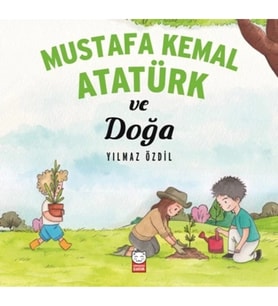 Mustafa Kemal Atatürk ve Doğa