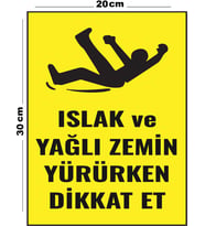 Metal Islak Ve Yağlı Zemin Yürürken Dikkat Et 20cm x 30cm A4 Büyüklüğünde Uyarı Levhası Yönlendirme