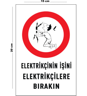 Metal Elektrikçinin İşini Elektrikçilere Bırakın 15 Cm x 20 Cm Uyarı Levhası Yönlendirme Tabelası