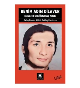 Benim Adım Dilaver - Mehmet Fatih Öktülmüş Kitabı
