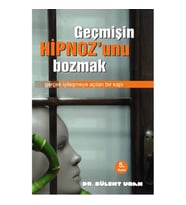 Geçmişin Hipnoz'unu Bozmak