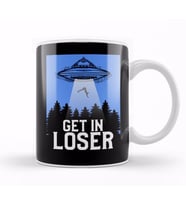 Cute & Funny Get In Loser UFO Aliens Spaceship Kupa Bardak Porselen