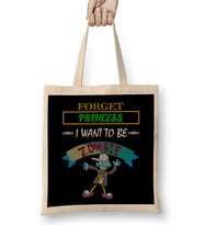 Forget Princess, I Want To Be A Zombie Halloween Bez Çanta Uzun Saplı