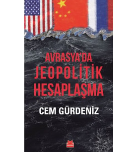 Avrasya’da Jeopolitik Hesaplaşma