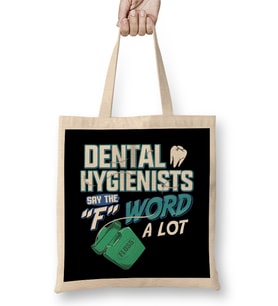 Dental Hygienists Say The F Word A Lot Floss Pun Bez Çanta Uzun Saplı