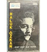 (Plak Değildir KASET tir) Kaset Haluk Özkan Dost Dost İlle Kavga Kaset