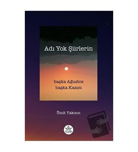 Adı Yok Şiirlerin / Ümit Yakıncı