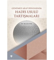 Günümüz Arap Dünyasının Hadis Usulü Tartışmaları / / 9786257581868
