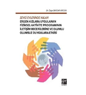 Sevgi Evlerinde Kalan Ergen Kızlara Uygulanan Fiziksel Aktivite Programının İletişim Becerilleri