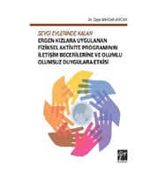 Sevgi Evlerinde Kalan Ergen Kızlara Uygulanan Fiziksel Aktivite Programının İletişim Becerilleri