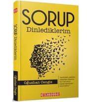 Sorup Dinlediklerim