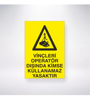 Vinçleri Operatör Dışında Kimse Kullanamaz Yasaktır 21x35 Arkası Yapışkanlı Levha
