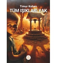 Tüm Işıkları Yak! / Timur Kohen