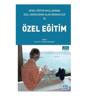 Genel Eğitim Okullarında Özel Gereksinimi Olan Öğrenciler ve Özel Eğitim