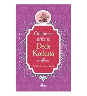 Dede Korkut - Boşnakça Seçme Hikayeler