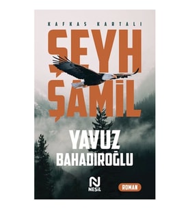 Şeyh Şamil - Kafkas Kartalı