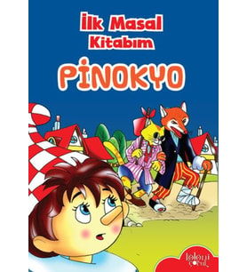 İlk Masal Kitabım - Pinokyo