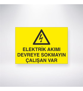 Elektrik Akımı Devreye Sokmayın Çalışan Var 21x28 Arkası Yapışkanlı Levha