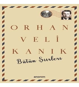 Bütün Şiirleri - Orhan Veli Kanık