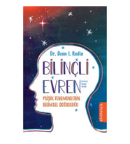 Bilinçli Evren - Psişik Fenomenlerin Bilimsel Doğruluğu