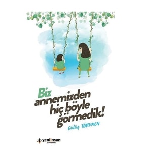 Biz Annemizden Hiç Böyle Görmedik - Gülüş Türkmen