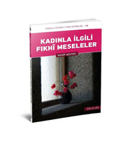 KADINLA İLGİLİ FIKHİ MESELELER