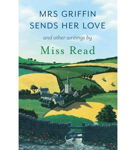 Mrs Griffin Sends Her Love: And Other Writings
