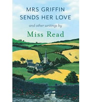 Mrs Griffin Sends Her Love: And Other Writings
