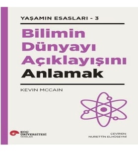 Bilimin Dünyayı Açıklayışını Anlamak - Yaşamın Esasları 3