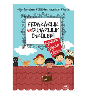 Fedakarlık Ve Duyarlılık Öyküleri