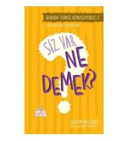 Burada Türkçe Konuşuyoruz 2: Siz Var Ne Demek?