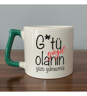 G*tü Güzel Olanın Yüzü Gülmezmiş Baskılı Yeşil Kulplu D Kupa
