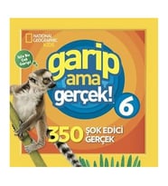 National Geographic Kids Garip Ama Gerçek! 6 - 350 Müthiş Gerçek Michelle Harris Beta Kids