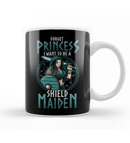 Cute Forget Princess I Want To Be A Shield Maiden Kupa Bardak Porselen