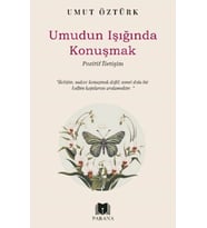 Umudun Işığında Konuşmak – Pozitif İletişim