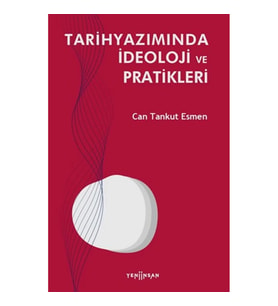 Tarihyazımında İdeoloji ve Pratikleri