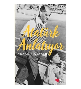 Atatürk Anlatıyor