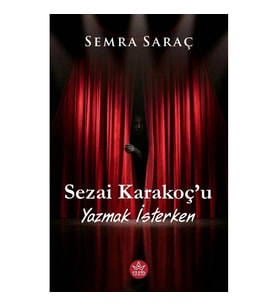 Sezai Karakoç’u Yazmak İsterken