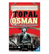 Mustafa Kemal'in Muhafızı Topal Osman