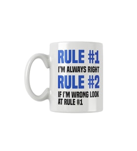 Rule 1 I'm Always Right Rule 2 If I'm Wrong Look At Rule 1 Baskılı Kupa Bardak