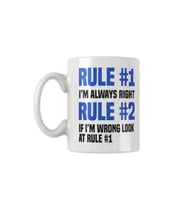 Rule 1 I'm Always Right Rule 2 If I'm Wrong Look At Rule 1 Baskılı Kupa Bardak
