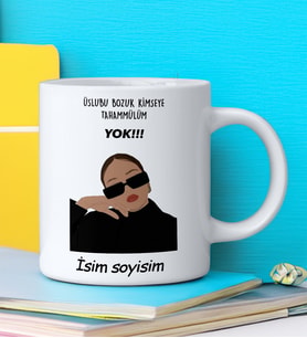 Komik - Esprili Kupa ÜSLUBU BOZUK KİMSEYE TAHAMÜLÜM YOK Tasarımlı İsim Soyisim Yazılı Kişiye Özel Kupa Bardak
