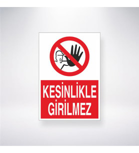 Kesinlikle Girilmez 21x28 Arkası Yapışkanlı Levha