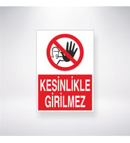 Kesinlikle Girilmez 21x28 Arkası Yapışkanlı Levha