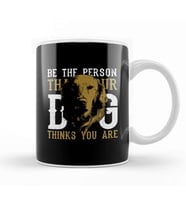 Be The Person Your Dog Thinks You Are Kupa Bardak Porselen