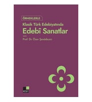 Örneklerle Klasik Türk Edebiyatında Edebi Sanatlar