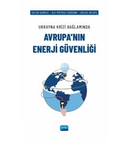 Ukrayna Krizi Bağlamında AVRUPA’NIN ENERJİ GÜVENLİĞİ