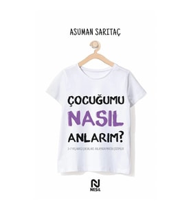 ÇOCUĞUMU NASIL ANLARIM?